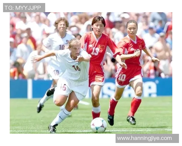 中国女足明星球员风采展示及其在国际赛场上的卓越表现